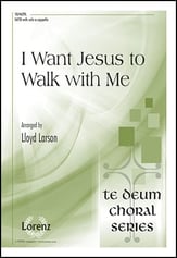 I Want Jesus to Walk with Me SATB choral sheet music cover